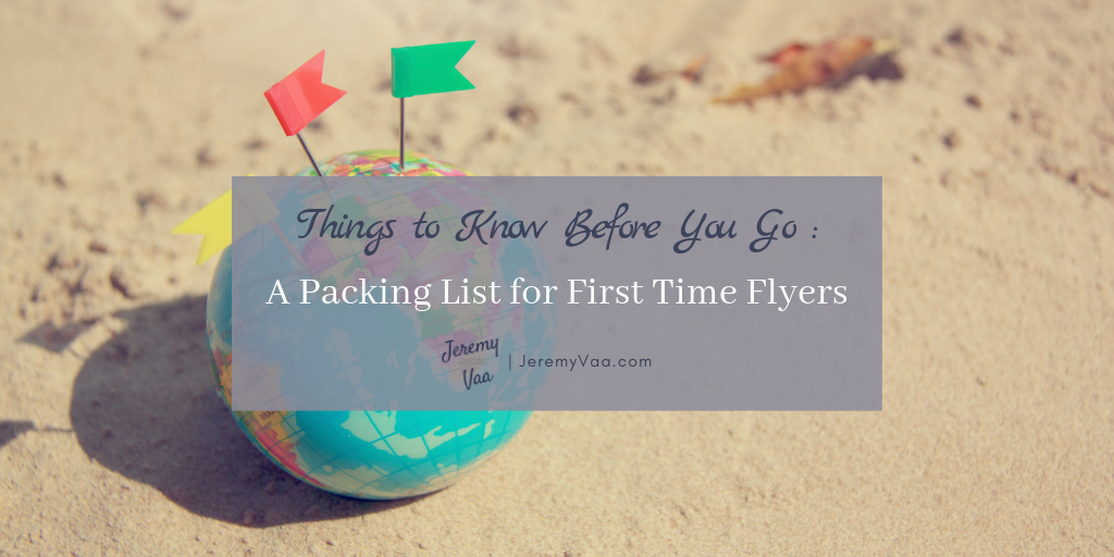Things to Know Before You Go:  A Packing List for First Time Flyers